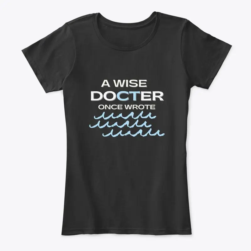 A WISE DOCTER ONCE WROTE TSHIRT| FUNNY